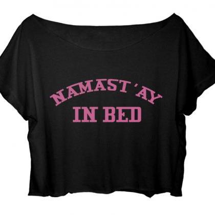 Namast'ay in Bed Shirt Funny Women'..