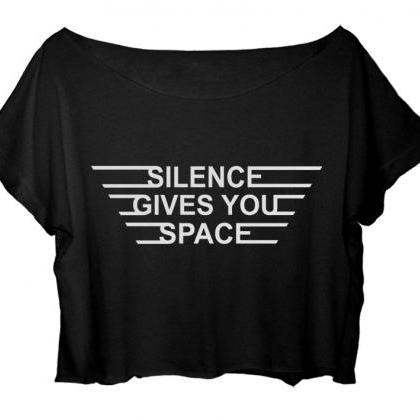 Silence Gives You Space Shirt Song ..