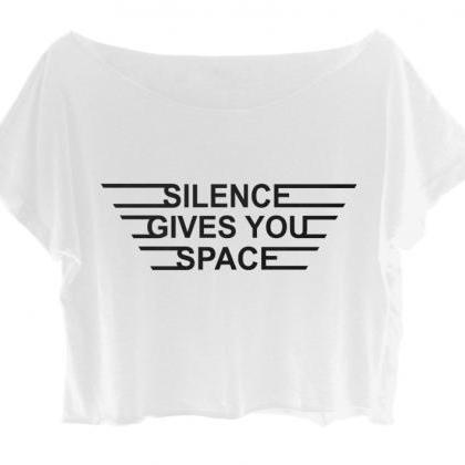 Silence Gives You Space Shirt Song ..