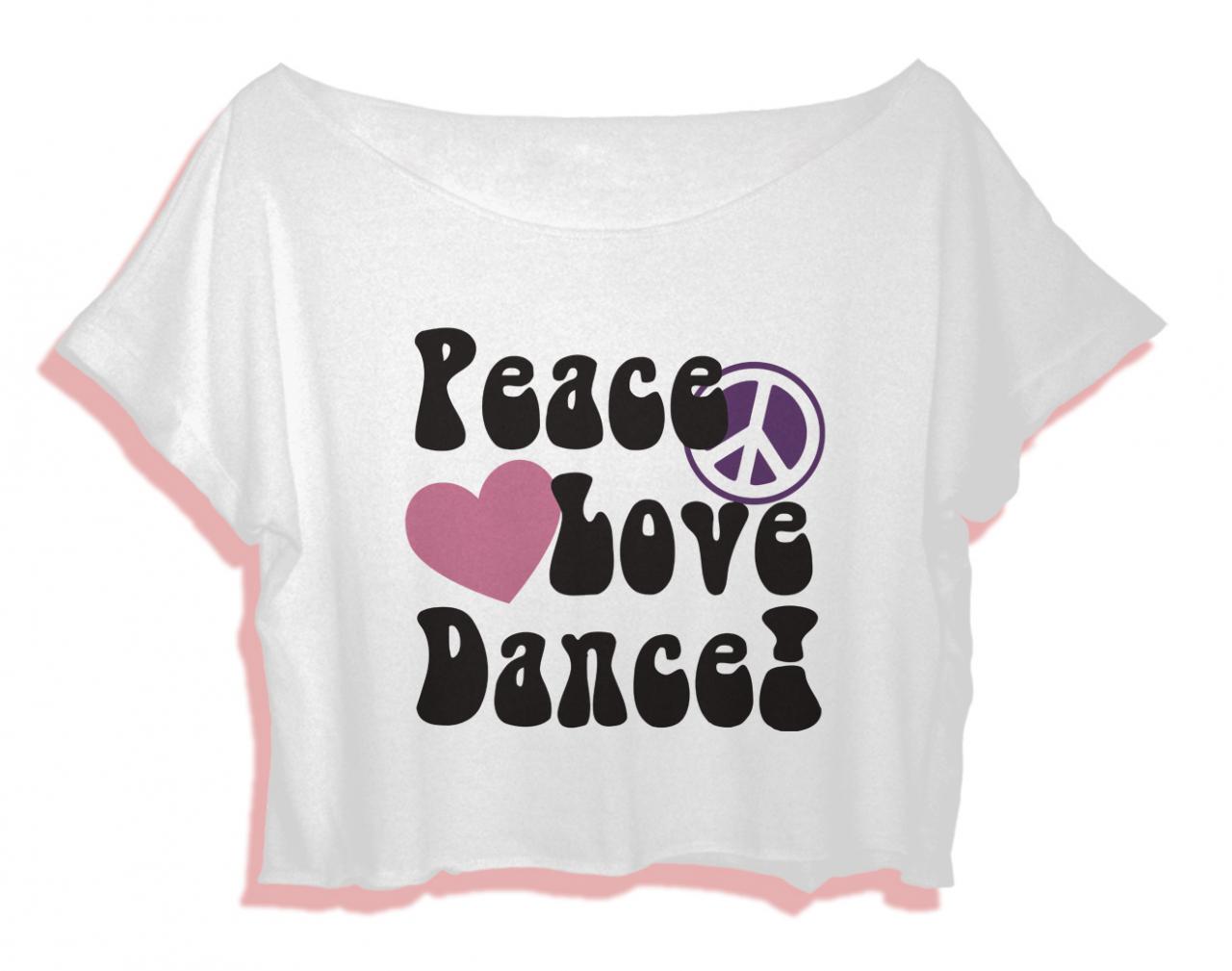 Crop Tee Dance Shirt Gift Women's T-shirt Peace Love Dance Crop Top