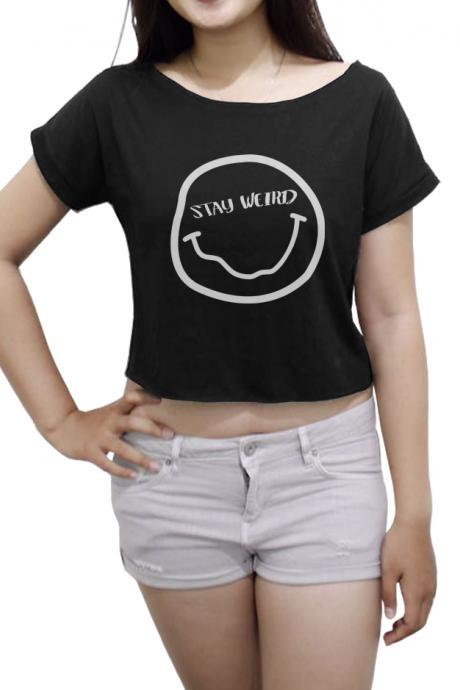 Stay Weird Shirt Funny Joke Women's Crop Top