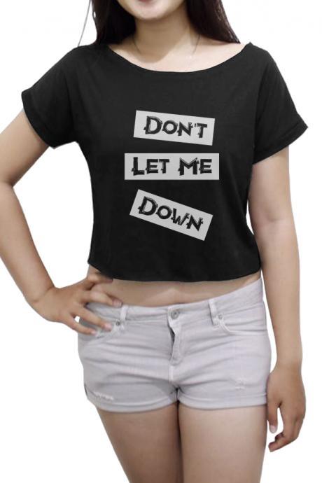 Don't Let Me Down T-Shirt Song Women's Crop Top Don't Let Me Down
