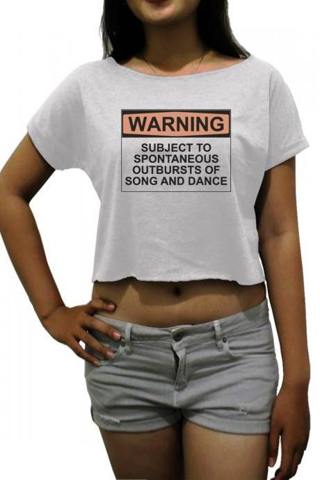 Warning Subject To Spontaneous Outbursts Of Song And Dance Shirt Jokes Crop Top
